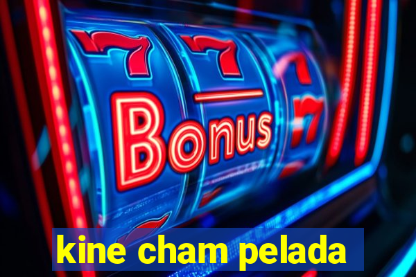 kine cham pelada